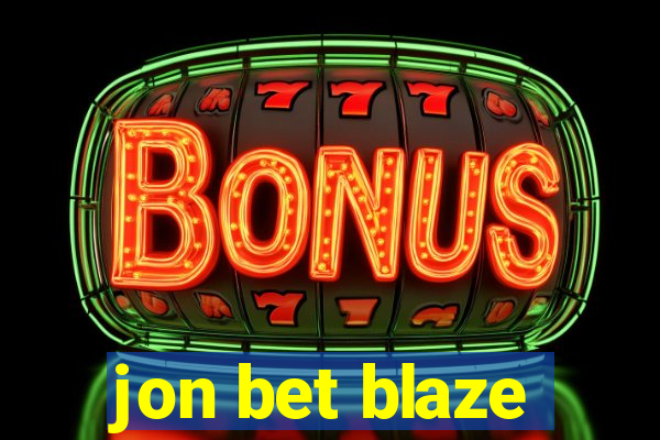 jon bet blaze